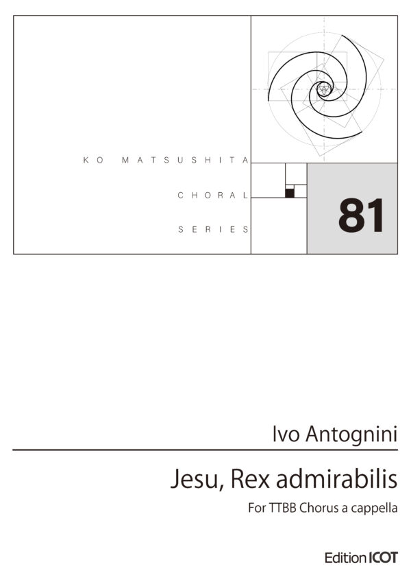 Jesu, Rex Admirabilis – 合唱楽譜の出版 −東京国際合唱機構−